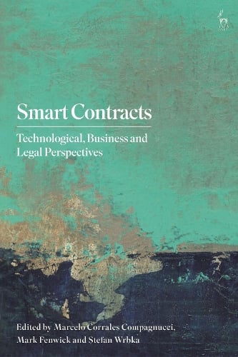 Smart Contracts: Technological, Business and Legal Perspectives Marcelo Corrales Compagnucci, Mark Fenwick, Stefan Wrbka 9781509948253 book cover