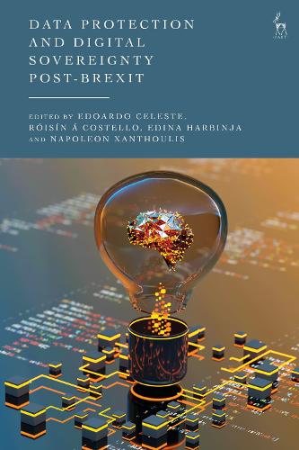 Data Protection and Digital Sovereignty Post-Brexit Edoardo Celeste, Róisín A Costello, Edina Harbinja, Napoleon Xanthoulis 9781509966523 book cover