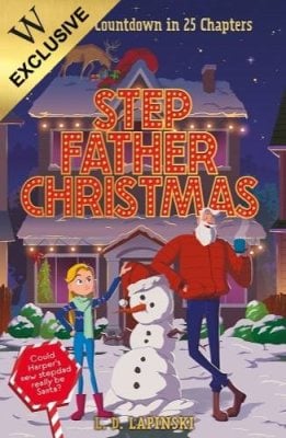 Stepfather Christmas: A Festive Countdown Story in 25 Chapters: Exclusive Edition L.D. Lapinski, Candida Gubbins 9781510112933 book cover