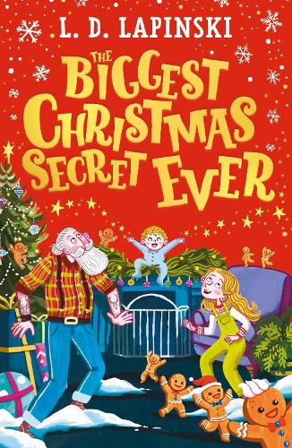 The Biggest Christmas Secret Ever: A laugh out loud story of family Christmas chaos! L.D. Lapinski 9781510113053 book cover