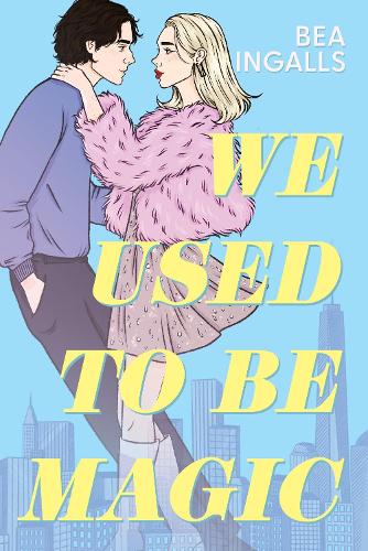 We Used To Be Magic Bea Ingalls 9781510113350 book cover