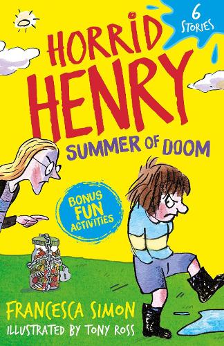 Horrid Henry: Summer of Doom: 6 Stories - Horrid Henry Francesca Simon, Tony Ross 9781510113619 book cover