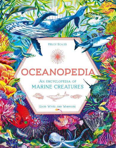 Oceanopedia Helen Scales, Good Wives and Warriors 9781510231245 book cover