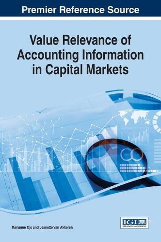 Value Relevance of Accounting Information in Capital Markets - Advances in Finance, Accounting, and Economics Marianne Ojo, Jeanette Van Akkeren 9781522519003 book cover