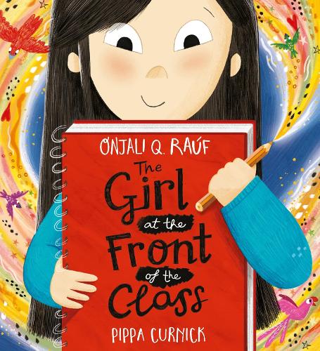 The Girl at the Front of the Class Onjali Q Rauf, Pippa Curnick 9781526364661 book cover