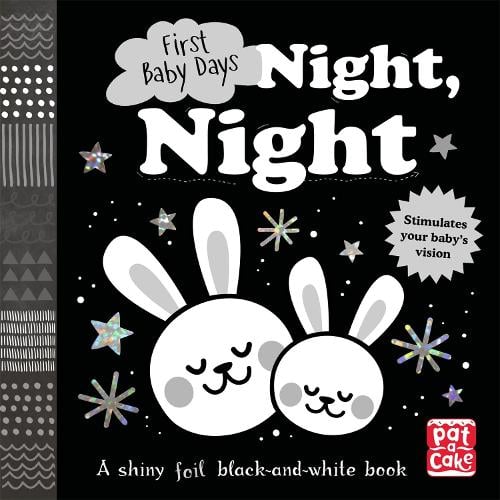 First Baby Days: Night, Night: A touch-and-feel board book for your baby to explore - First Baby Days (Board book) Pat-a-Cake, Mojca Dolinar 9781526381125 book cover