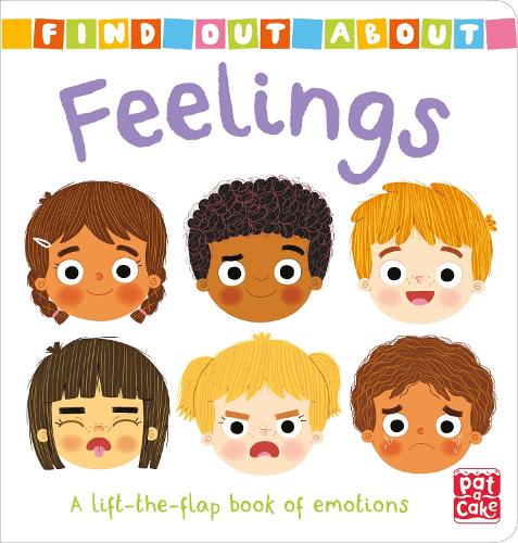 Find Out About: Feelings: A lift-the-flap board book of emotions - Find Out About (Board book) Pat-a-Cake, Louise Forshaw 9781526381545 book cover