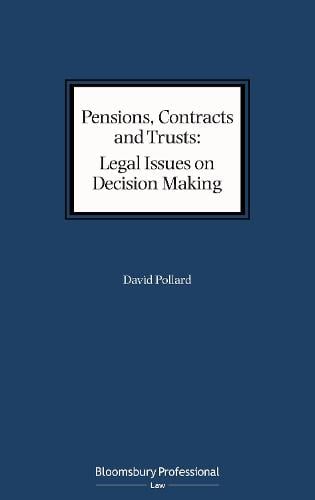 Pensions, Contracts and Trusts: Legal Issues on Decision Making David Pollard 9781526511836 book cover