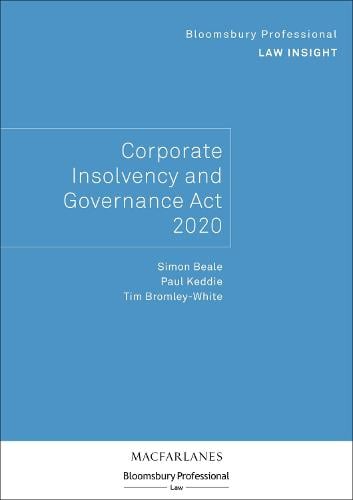 Bloomsbury Professional Law Insight - Corporate Insolvency and Governance Act 2020 - Bloomsbury Professional Law Insights Simon Beale, Paul Keddie, Mr Tim Bromley-White 9781526517081 book cover