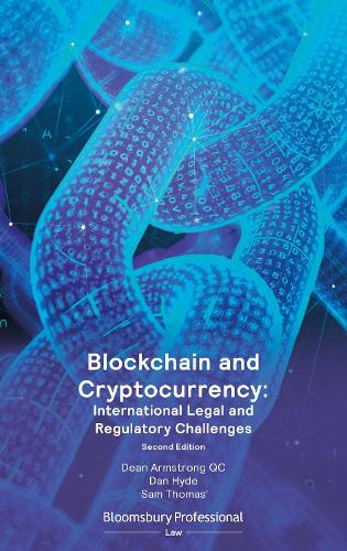 Blockchain and Cryptocurrency: International Legal and Regulatory Challenges Dean Armstrong KC, Dan Hyde, Sam Thomas 9781526521651 book cover