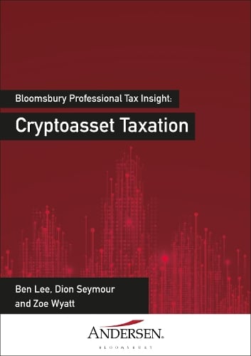 Cryptoasset Taxation Ben Lee, Dion Seymour, Zoe Wyatt 9781526527943 book cover