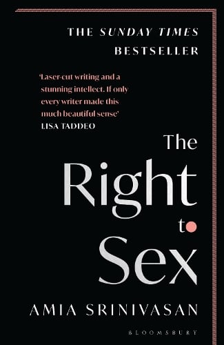 The Right to Sex Amia Srinivasan 9781526612540 book cover