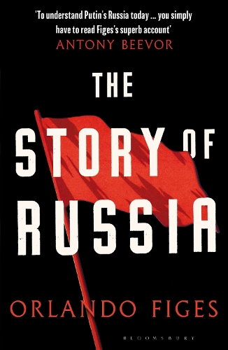 The Story of Russia Orlando Figes 9781526631756 book cover