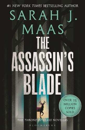The Assassin's Blade: The Throne of Glass Prequel Novellas Sarah J. Maas 9781526635235 book cover
