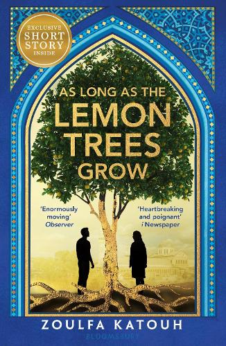 As Long As the Lemon Trees Grow: The breathtaking story of love and loss in the Syrian revolution Zoulfa Katouh 9781526648549 book cover