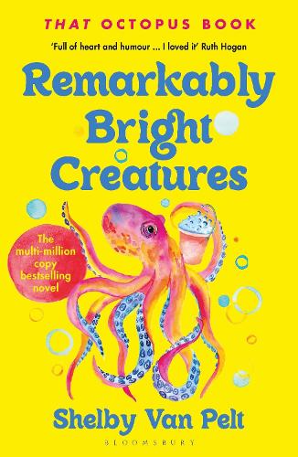 Remarkably Bright Creatures Shelby Van Pelt 9781526649676 book cover