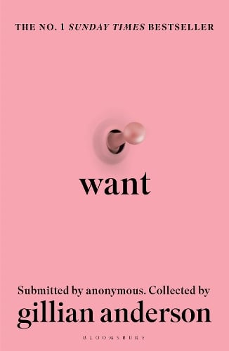 Want: Sexual Fantasies by Anonymous Gillian Anderson 9781526657909 book cover