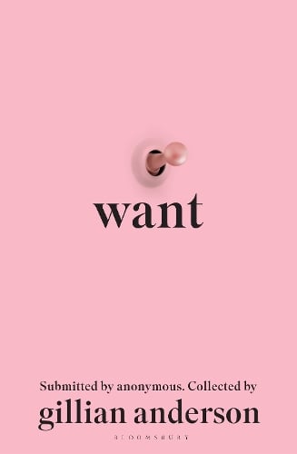 Want: Sexual Fantasies by Anonymous Gillian Anderson 9781526657954 book cover