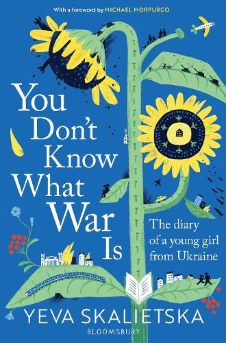 You Don't Know What War Is: The Diary of a Young Girl From Ukraine Yeva Skalietska 9781526659934 book cover