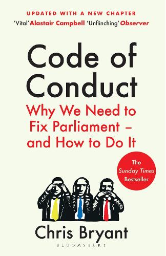 Code of Conduct: Why We Need to Fix Parliament  and How to Do It Chris Bryant 9781526663603 book cover