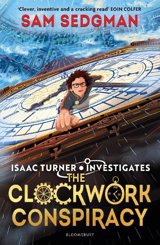 The Clockwork Conspiracy - Isaac Turner Investigates Sam Sedgman 9781526665386 book cover