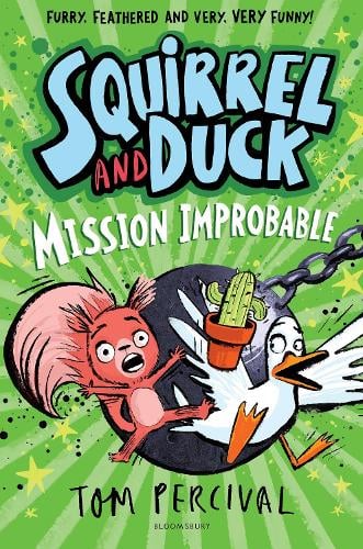 Squirrel and Duck: Mission Improbable Tom Percival 9781526665638 book cover