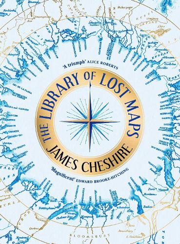 The Library of Lost Maps James Cheshire 9781526676610 book cover