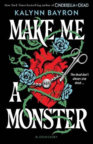 Make Me a Monster Kalynn Bayron 9781526680464 book cover