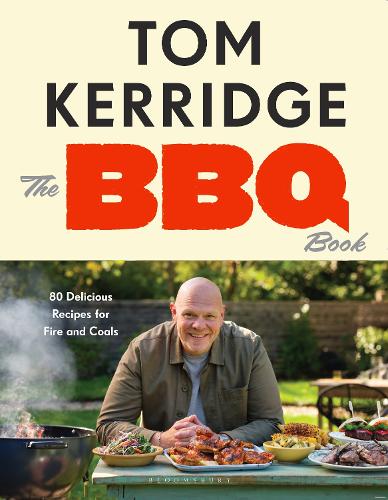 The BBQ Book: The ultimate recipes for your outdoor grill: THE SUNDAY TIMES BESTSELLER Tom Kerridge 9781526684899 book cover