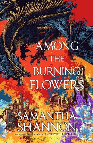 Among the Burning Flowers - The Roots of Chaos Samantha Shannon 9781526685254 book cover