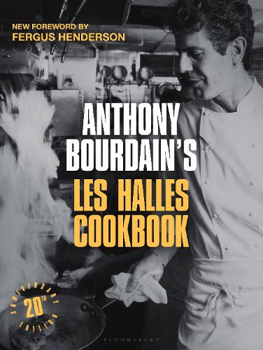 Anthony Bourdain's Les Halles Cookbook: 20th Anniversary Edition Anthony Bourdain 9781526689672 book cover