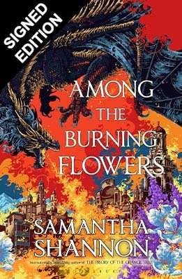 Among the Burning Flowers: Signed Exclusive Edition - The Roots of Chaos Samantha Shannon 9781526693969 book cover