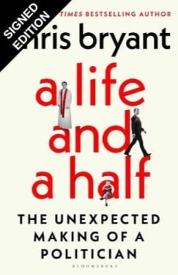 A Life and a Half: The Unexpected Making of a Politician: Signed Edition Chris Bryant 9781526697219 book cover