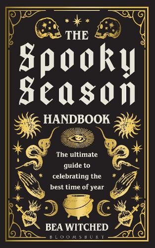 The Spooky Season Handbook: The ultimate guide to celebrating the best time of year Bea Witched 9781526697516 book cover