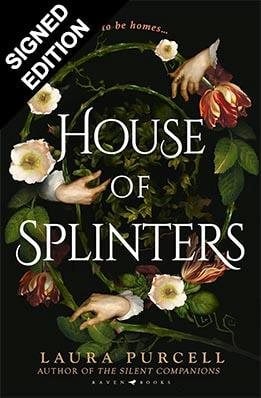 House of Splinters: Signed Exclusive Edition Laura Purcell 9781526698070 book cover