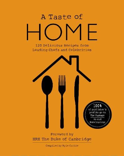 A Taste of Home: 120 Delicious Recipes from Leading Chefs and Celebrities Kyle Cathie 9781527265165 book cover