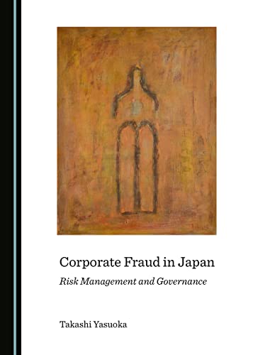 Corporate Fraud in Japan: Risk Management and Governance Takashi Yasuoka 9781527534254 book cover