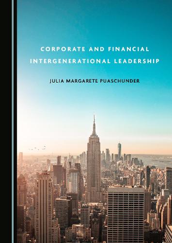 Corporate and Financial Intergenerational Leadership Julia Margarete Puaschunder 9781527596658 book cover