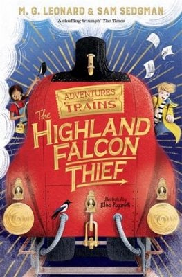 The Highland Falcon Thief - Adventures on Trains M.G. Leonard, Sam Sedgman, Elisa Paganelli 9781529013061 book cover