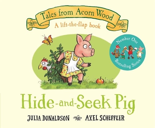 Hide-and-Seek Pig: A Lift-the-flap Story - Tales From Acorn Wood (Board book) Julia Donaldson, Axel Scheffler 9781529023541 book cover