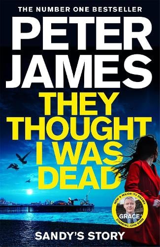 They Thought I Was Dead: Sandy's Story Peter James 9781529031454 book cover