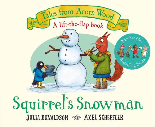 Squirrel's Snowman - Tales From Acorn Wood (Board book) Julia Donaldson, Axel Scheffler 9781529034370 book cover