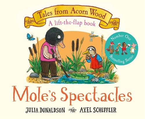 Mole's Spectacles: A Lift-the-flap Story - Tales From Acorn Wood (Board book) Julia Donaldson, Axel Scheffler 9781529034387 book cover