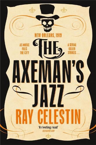 The Axeman's Jazz - City Blues Quartet Ray Celestin 9781529065633 book cover