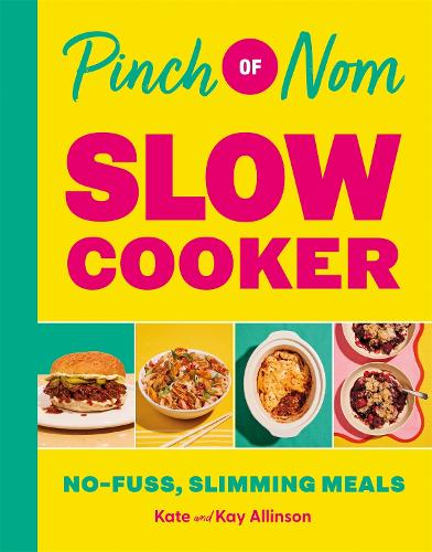 Pinch of Nom Slow Cooker: No-fuss, Slimming Meals Kate Allinson, Kay Allinson 9781529079500 book cover
