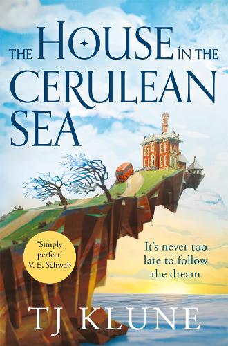The House in the Cerulean Sea - Cerulean Chronicles T J Klune 9781529087949 book cover