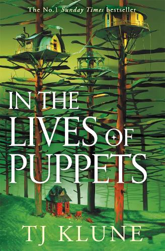 In the Lives of Puppets T J Klune 9781529088045 book cover
