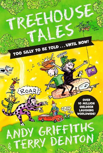 Treehouse Tales: too SILLY to be told ... UNTIL NOW! Andy Griffiths, Terry Denton 9781529088670 book cover