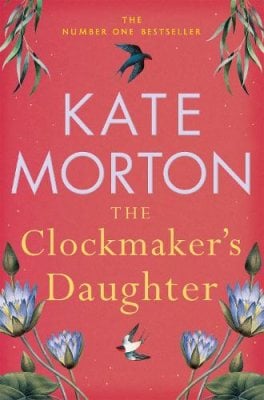 The Clockmaker's Daughter Kate Morton 9781529092172 book cover