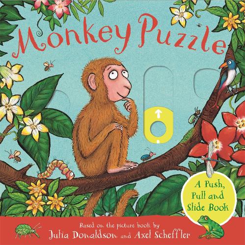 Monkey Puzzle: A Push, Pull and Slide Book (Board book) Julia Donaldson, Axel Scheffler 9781529096156 book cover
